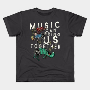 Music Can Bring Us Together Kids T-Shirt